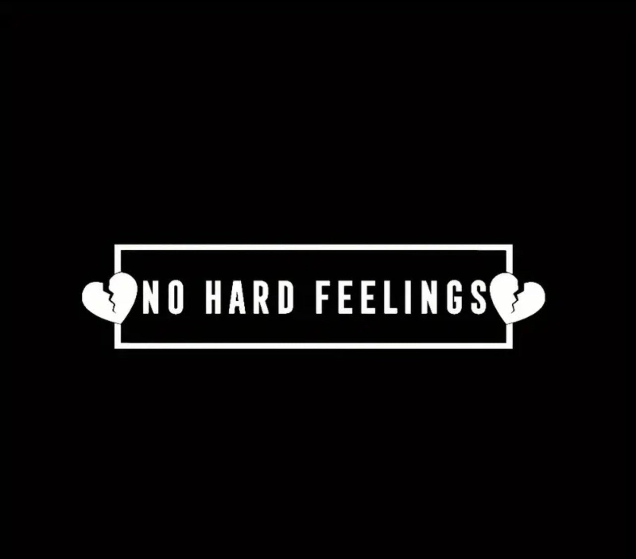 NoHardFeelingsVinylSticker(AllColours&Sizes)