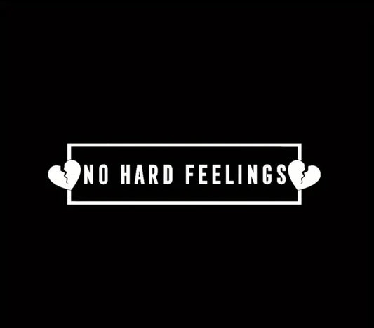 NoHardFeelingsVinylSticker(AllColours&Sizes)